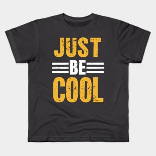 Just Be Cool Distressed Grunge Design Kids T-Shirt